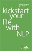Kickstart Your Life with NLP: Flash