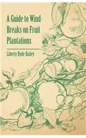 Guide to Wind-Breaks on Fruit Plantations
