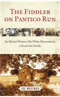 The Fiddler on Pantico Run: An African Warrior, His White Descendants, a Search for Family(English)