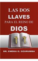 Las Dos Llaves Para El Reino De Dios: (Spanish)