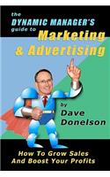 Dynamic Manager's Guide To Marketing & Advertising
