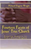 Fourteen Facets of Jesus' True Church