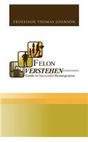 Felon Verstehen: (English)