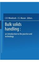 Bulk Solids Handling: An Introduction to the Practice and Technology