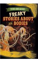 Freaky Stories about Our Bodies