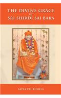 The Divine Grace of Sri Shirdi Sai Baba