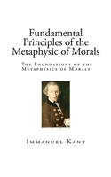 Fundamental Principles of the Metaphysic of Morals
