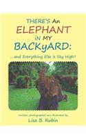 THERE's An ELEPHANT iN MY BACKyARD: ...and Everything Else Is Sky High!!