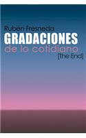 Gradaciones de lo cotidiano. The End