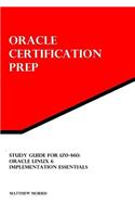 Study Guide for 1Z0-460: Oracle Linux 6 Implementation Essentials: Oracle Certification Prep(English)