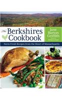 Berkshires Cookbook: Farm-Fresh Recipes from the Heart of Massachusetts