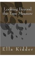 Looking Beyond the Tape Measure