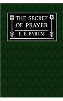 The Secret of Prayer: How and Why We Pray