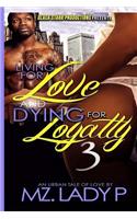 Living for Love and Dying for Loyalty 3