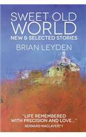 Sweet Old World: New & Selected Stories