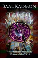 Tarot Magick: Harness the Magickal Power of the Tarot