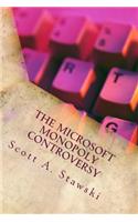 The Microsoft Monopoly Controversy