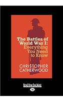 The Battles of World War I: Everything You Need to Know (Large Print 16pt)