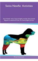 Swiss Newfie Activities Swiss Newfie Tricks, Games & Agility Includes: Swiss Newfie Beginner to Advanced Tricks, Fun Games, Agility & More