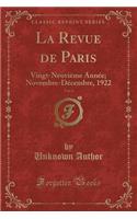 La Revue de Paris, Vol. 6: Vingt-NeuviÃ¨me AnnÃ©e; Novembre-DÃ©cembre, 1922 (Classic Reprint)