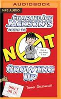 Charlie Joe Jackson's Guide to Not Growing Up