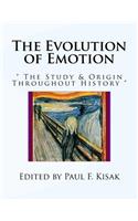 The Evolution of Emotion: " The Study & Origins of Human Emotion "(English)