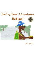 Dooley Bear Adventures Belize!