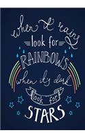 Rainbows & Stars - A Journal: When it rains, look for rainbows. When it's dark, look for stars.