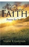 It's All in Good Faith: Poems for Jesus