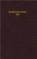 Construction Driller Log: Logbook, Journal - 102 pages, 5 x 8 inches