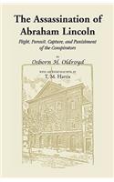 Assassination of Abraham Lincoln: Flight, Pursuit, Capture, and Punishment of the Conspirators