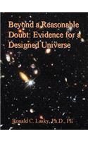 Beyond a Reasonable Doubt: Evidence for a Designed Universe