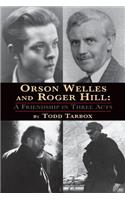 Orson Welles and Roger Hill