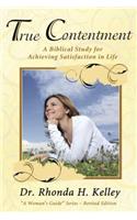True Contentment: A Biblical Study for Achieving Satisfaction in Life(A Woman's Guide Series)