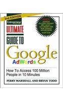 Ultimate Guide to Google Ad Words: How To Access 100 Million People in 10 Minutes