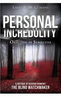 Personal Incredulitya Objective or Subjective