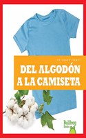 del Algodón a la Camiseta (from Cotton to T-Shirt)