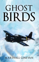 Ghost Birds