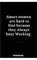 Smart women are hard to find because they Always busy Working