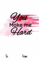 You make me hard