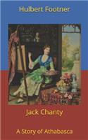 Jack Chanty: A Story of Athabasca