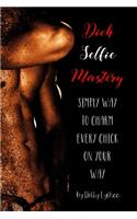 Dick Selfie Mastery