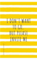 INTROVERT POWER I don't want to go but please invite me