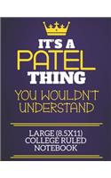 It's A Patel Thing You Wouldn't Understand Large (8.5x11) College Ruled Notebook