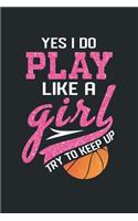Yes I Do Play Like A Girl Try To Keep Up