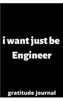 I want just be engineer gratitude journal