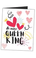 Be My Queen King: Valentines Sweetheart Blank Lined Writing Journal (Alternative Card) For Girls, Boys, Women And Men