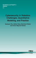 Cybersecurity in Robotics: Challenges, Quantitative Modeling, and Practice