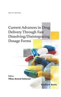 Current Advances in Drug Delivery Through Fast Dissolving/Disintegrating Dosage Forms