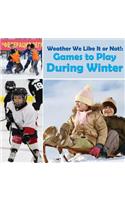 Weather We Like It or Not!: Cool Games to Play During Winter